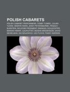 Polish Cabarets: Polish Cabaret Performe di Source Wikipedia edito da Books LLC, Wiki Series