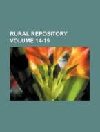 Rural Repository Volume 14-15 di Books Group edito da Rarebooksclub.com
