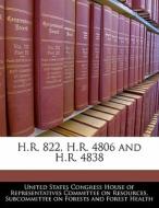 H.r. 822, H.r. 4806 And H.r. 4838 edito da Bibliogov