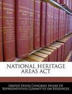 National Heritage Areas Act edito da Bibliogov