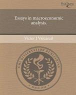 Essays in Macroeconomic Analysis. di Victor J. Valcarcel edito da Proquest, Umi Dissertation Publishing