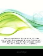 Television Shows Set In New Mexico, Incl di Hephaestus Books edito da Hephaestus Books