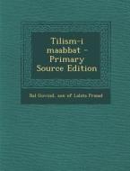 Tilism-I Maabbat - Primary Source Edition edito da Nabu Press