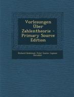 Vorlesungen Uber Zahlentheorie - Primary Source Edition di Richard Dedekind, Peter Gustav LeJeune Dirichlet edito da Nabu Press