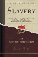 Slavery di Thornton Stringfellow edito da Forgotten Books