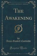 The Awakening (classic Reprint) di Anna Gaskill Cartrette edito da Forgotten Books