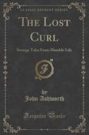 The Lost Curl di John Ashworth edito da Forgotten Books