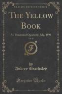 The Yellow Book, Vol. 10 di Aubrey Beardsley edito da Forgotten Books