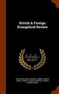 British & Foreign Evangelical Review di Hugh Sinclair Paterson, James Oswald Dykes, James Stuart Candlish edito da Arkose Press