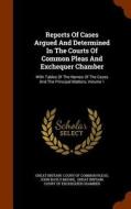 Reports Of Cases Argued And Determined In The Courts Of Common Pleas And Exchequer Chamber edito da Arkose Press