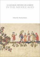 A Cultural History of Comedy in the Middle Ages edito da BLOOMSBURY ACADEMIC