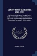 Letters From The Illinois, 1820, 1821: C di RICHARD FLOWER edito da Lightning Source Uk Ltd