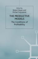The Productive Models di Michel Freyssenet, Robert Boyer edito da Palgrave USA