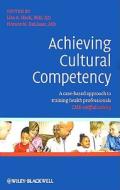Achieving Cultural Competency di Lisa Hark edito da Wiley-Blackwell