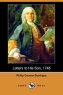 Letters To His Son, 1748 (dodo Press) di Philip Dormer Stanhope edito da Dodo Press