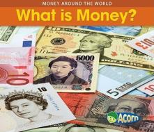 What Is Money? di Rebecca Rissman edito da Heinemann Library