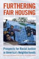 Furthering Fair Housing: Prospects for Racial Justice in America's Neighborhoods edito da TEMPLE UNIV PR