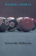 Scientific Billiards di Welker Cochran edito da Kent Press