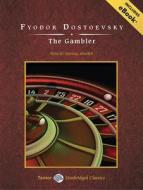 The Gambler di Fyodor Mikhailovich Dostoevsky edito da Tantor Media Inc