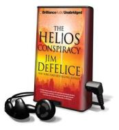 The Helios Conspiracy [With Earbuds] di Jim DeFelice edito da Findaway World