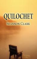 Quilochet di Shannon Clark edito da America Star Books