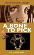 A Bone to Pick: A Peggy Henderson Adventure di Gina McMurchy-Barber edito da THOMAS ALLEN PUBL