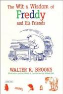 The Wit and Wisdom of Freddy and His Friends di Walter R. Brooks edito da OVERLOOK PR