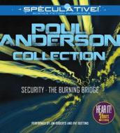 Poul Anderson Collection: Security, The Burning Bridge di Poul Anderson edito da Speculative!