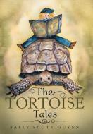 The Tortoise Tales di Sally Scott Guynn edito da Archway Publishing