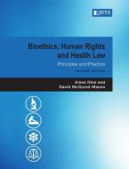 Bioethics, Human Rights and Health Law 2e di Ames Dhai, David Mcquoid-Mason edito da Juta & Company Ltd