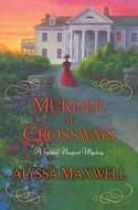Murder at Crossways di Alyssa Maxwell edito da Kensington Publishing