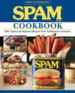 Spam Cookbook: 100+ Delicious Recipes di The Hormel Kitchen edito da FOX CHAPEL PUB CO INC