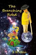 The Branching Road di S. H. Villa edito da Createspace