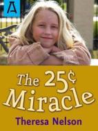 The 25[ Miracle di Theresa Nelson edito da OPEN ROAD DISTRIBUTION