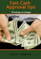 Fast Cash Approval Tips: Working on Design di Flint Cameron edito da Createspace