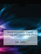 Introductory Finite Volume Methods for Pdes di Zak a. Taylor, London School of Management Studies edito da Createspace