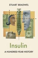 Insulin: A Hundred-Year History di Bradwel edito da Polity Press