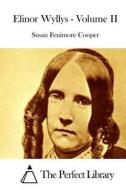Elinor Wyllys - Volume II di Susan Fenimore Cooper edito da Createspace