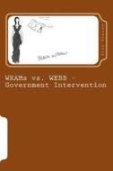 Wrams vs. Webb - Government Intervention: The Opening Volley di Scot L. Stacey edito da Createspace