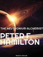 The Neutronium Alchemist di Peter F. Hamilton edito da Tantor Audio