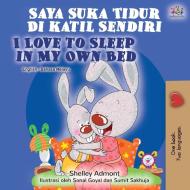 I Love to Sleep in My Own Bed (Malay English Bilingual Book) di Shelley Admont, Kidkiddos Books edito da KidKiddos Books Ltd.