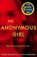 An Anonymous Girl di Greer Hendricks, Sarah Pekkanen edito da Pan Macmillan