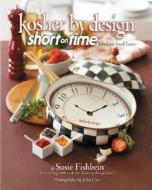 Kosher by Design: Short on Time: Fabulous Food Faster di Susie Fishbein edito da Mesorah Publications, Limited