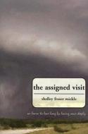The Assigned Visit di Shelley Fraser Mickle edito da River City Publishing