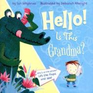 Hello! Is This Grandma? di Ian Whybrow edito da Tiger Tales