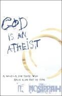 God is an Atheist di N. Nosirrah edito da Sentient Publications, Llc