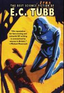 The Best Science Fiction of E.C. Tubb di E. C. Tubb edito da Wildside Press