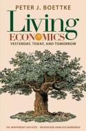 Living Economics di Peter J. Boettke edito da Independent Institute