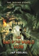 The End of the World Club di Jon Voelkel, J&P Voelkel, Pamela Craik Voelkel edito da Egmontusa