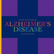 Alzheimer's Disease di Bill McAuliffe edito da CREATIVE CO